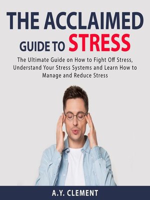 cover image of The Acclaimed Guide to Stress